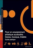 Pour un enseignement artistique accessible : danse, musique, théâtre : guide pratique