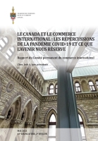 Le Canada et le commerce international : les répercussions de la pandémie COVID-19 et ce que l'avenir nous réserve : rapport du Comité permanent du commerce international