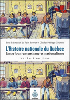 L'histoire nationale du Québec : entre bon-ententisme et nationalisme, de 1832 à nos jours