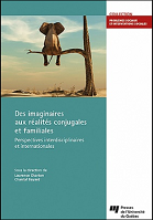 Des imaginaires aux réalités conjugales et familiales : perspectives interdisciplinaires et internationals