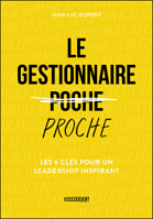 Le gestionnaire proche : les 6 clés pour un leadership inspirant