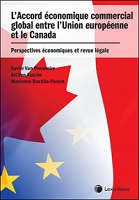 L'Accord économique commercial global entre l'Union européenne et le Canada : perspectives économiques et revue légale