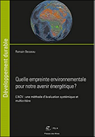 Quelle empreinte environnementale pour notre avenir énergétique? : l'ACV : une méthode d'évaluation systémique et multicritère