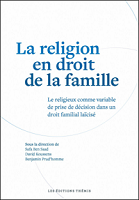 La religion en droit de la famille : le religieux comme variable de prise de décision dans un droit familial laïcisé