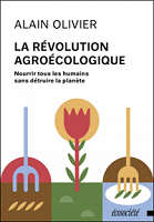 La révolution agroécologique : nourrir tous les humains sans détruire la planète